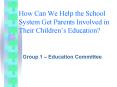 How Can We Help the School System Get Parents Involved in Their Childrens Education