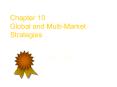Chapter 10 Global and MultiMarket Strategies