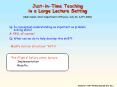JustinTime Teaching in a Large Lecture Setting Mats Selen, UIUC Department of Physics, July 23, AAPT