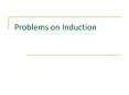 Problems on Induction