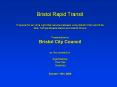 Bristol Rapid Transit Proposal for an Ultra Light Rail service between Long Ashton Park and Ride Site, Temple Meads station and Cabot Circus Presentation to  Bristol City Council by the consortium Egis Mobilite Dow Rail  Sustraco October 13th 2008