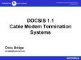 DOCSIS 1'1 Cable Modem Termination Systems