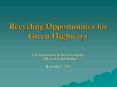 Recycling Opportunities for Green Highways