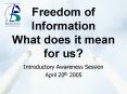Freedom of Information What does it mean for us
