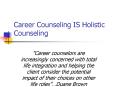 Career Counseling IS Holistic Counseling