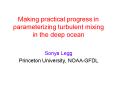 Making practical progress in parameterizing turbulent mixing in the deep ocean