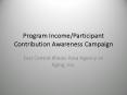 Program IncomeParticipant Contribution Awareness Campaign