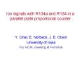 Ion signals with R134a and R134 in a parallel plate proportional counter