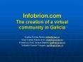 Infobrion'com The creation of a virtual community in Galicia Carlos Ferrs Sexto carlosfusc'es Xos Ca