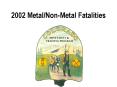 2002 MetalNonMetal Fatalities