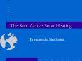 The Sun: Active Solar Heating