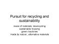 Pursuit for recycling and sustainability