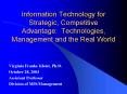 Information Technology for Strategic, Competitive Advantage: Technologies, Management and the Real W