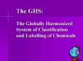 The GHS: The Globally Harmonized System of Classification and Labelling of Chemicals