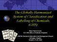 The Globally Harmonized System of Classification and Labelling of Chemicals GHS