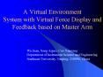 A Virtual Environment System with Virtual Force Display and Feedback based on Master Arm
