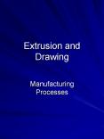 Extrusion and Drawing