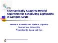 A Dynamically Adaptive Hybrid Algorithm for Scheduling Lightpaths in LambdaGrids