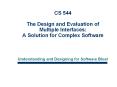 CS 544 The Design and Evaluation of Multiple Interfaces: A Solution for Complex Software