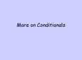 More on Conditionals