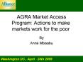 AGRA Market Access Program: Actions to make markets work for the poor