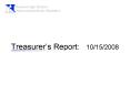 Treasurers Report: 10152008