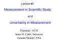 Measurement in Scientific Study and Uncertainty in Measurement