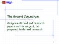 The Ground Conundrum