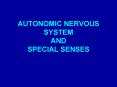 AUTONOMIC NERVOUS SYSTEM AND SPECIAL SENSES