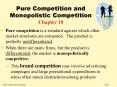 Pure competition is a standard against which other market structures are compared' The product is pe