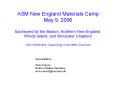 ASM New England Materials Camp May 9, 2006 Sponsored by the Boston, Northern New England, Rhode Isla