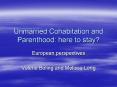 Unmarried Cohabitation and Parenthood: here to stay