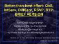 Betterthanbesteffort: QoS, IntServ, DiffServ, RSVP, RTP: BRIEF VERSION