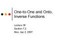 OnetoOne and Onto, Inverse Functions