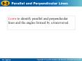 Learn to identify parallel and perpendicular lines and the angles formed by a transversal'