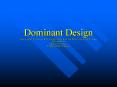 Dominant Design Technological Discontinuities and Dominant Designs: A Cyclical Model of Technologica
