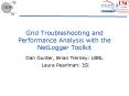 Grid Troubleshooting and Performance Analysis with the NetLogger Toolkit