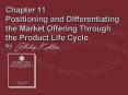 Chapter 11 Positioning and Differentiating the Market Offering Through the Product Life Cycle by