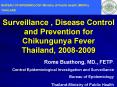 Surveillance , Disease Control and Prevention for Chikungunya Fever Thailand, 20082009