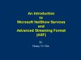 An Introduction to Microsoft NetShow Services and Advanced Streaming Format ASF