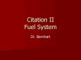 Citation II Fuel System