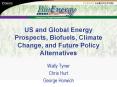 US and Global Energy Prospects, Biofuels, Climate Change, and Future Policy Alternatives