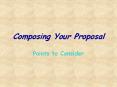 Composing Your Proposal