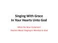 Singing With Grace In Your Hearts Unto God