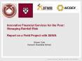 Innovative Financial Services for the Poor: Managing Rainfall Risk Report on a Field Project with SE