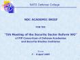 NDC ACADEMIC BRIEF FOR THE 5th Meeting of the Security Sector Reform WG of PfP Consortium of Defense