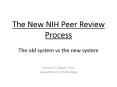 The New NIH Peer Review Process The old system vs the new system