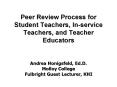 Peer Review Process for Student Teachers, Inservice Teachers, and Teacher Educators