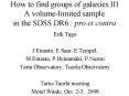 How to find groups of galaxies'III A volumelimited sample in the SDSS DR6 : pro et contra