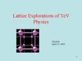 Lattice Explorations of TeV Physics